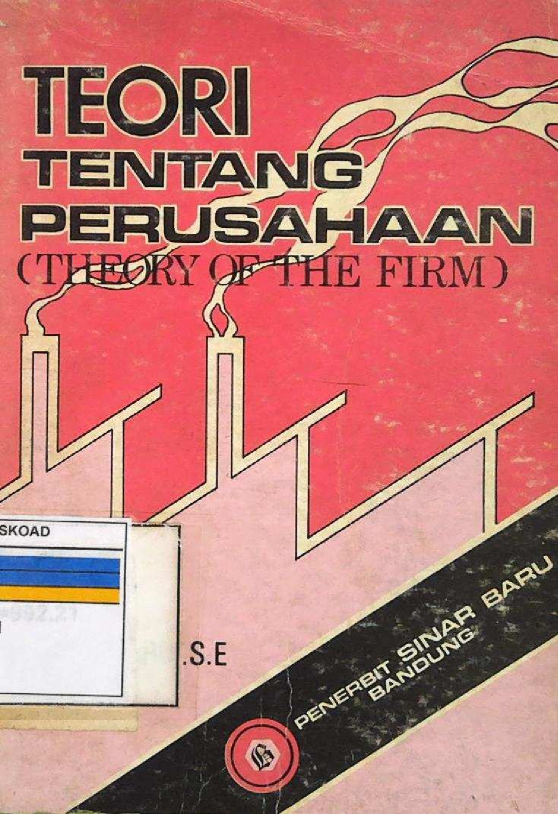TEORI TENTANG PERUSAHAAN (THEORY OF THE FIRM)
